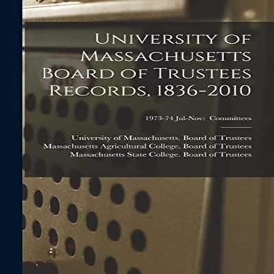 University of Massachusetts Board of Trustees Records 1836-2010 1
