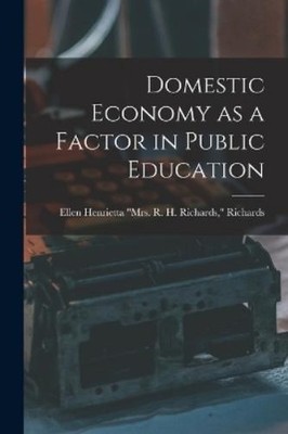 Ellen Henrietta (Swallow) Domestic Economy as a Factor in Public  (Taschenbuch)