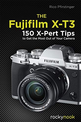 The Fujifilm X-T3: 120 X-Pert Tips to Get the M. Pfirstinger** - Image 6