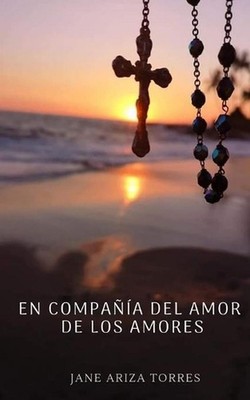 En Compaa del Amor de Los Amores: Meditaciones ante el Sant?simo Sacramento by J