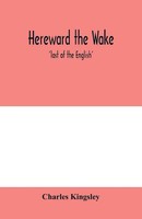 Charles Kingsley | Hereward The Wake; 'Last Of The English' | Taschenbuch (2020)