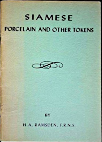Siamese Porcelain and Other Tokens H A Ramsden Softcover 37 Pages 20 B&W Plates
