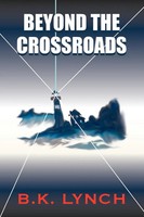 B. K. Lynch | Beyond The Crossroads | Taschenbuch | Englisch (2010) | Xlibris