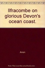 Ilfracombe on glorious Devon's ocean coast.