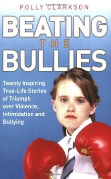 Beating the Bullies: True-Life Stories of Triumph Over V... | Buch | Zustand gut
