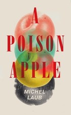 A Poison Apple by Michel Laub [Hardback]