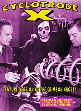 CYCLOTRODE X- LINDA STIRLING, CLAYTON MOORE feature version CRIMSON GHOST DVD