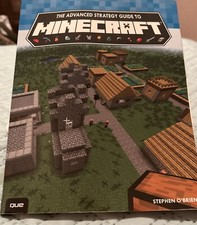 THE ADVANCED STRATEGY GUIDE TO MINECRAFT By Stephen O'Brien THE ADVANCED STRATEGY GUIDE TO MINECRAFT By Stephen O'Brien