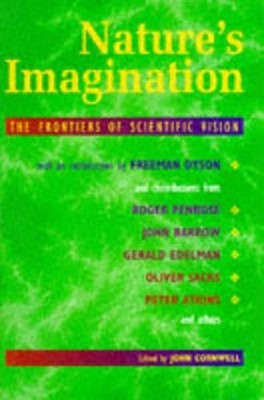 Nature's Imagination: Frontiers of Scientific Vision by  0198517750