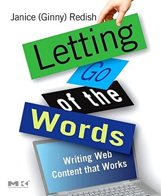 Letting Go of the Words: Writing Web Content that Works (Interactive Technol...