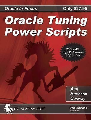 Oracle Tuning Power Scripts: With 100+ High Performance SQL Scripts (Oracl...