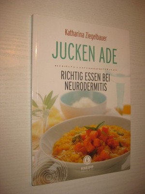 Jucken ade: Richtig essen bei Neurodermitis von Katharina Ziegelbauer
