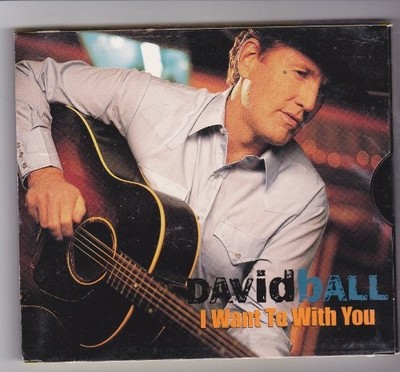 DAVID BALL - I Want To With You / When I Get Lonely - CD - Single - *Excellent*