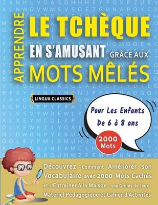 APPRENDRE LE TCHÈQUE EN S'AMUSANT GRÂCE AUX MOTS MÊLÉS - POUR LES ENFANTS DE 6