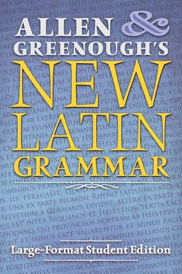Allen and Greenough's New Latin Grammar Large-Format Student Edition Taschenbuch