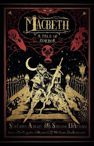 Macbeth: A Tale of Horror by Stefano Ascari, Simone D'Armini - 9781506728100