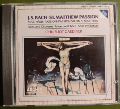 J S BACH: Matthew Passion. Arias & Choruses. J S GARDINER, Monteverdi Choir, EBS