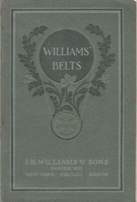 Williams' Belts I.B. Williams & Sons Dover NH, New York, Chicago Boston (1919 ?)