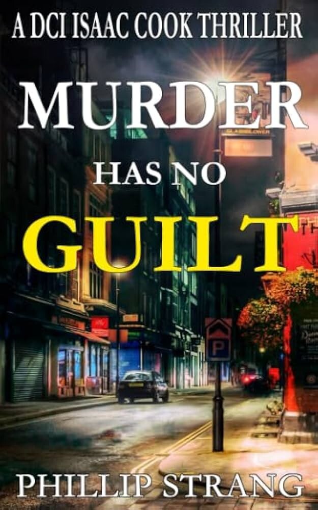 Murder Has No Guilt: DCI Cook Thriller Book 9 - Phillip Strang (Paperback, 2018)