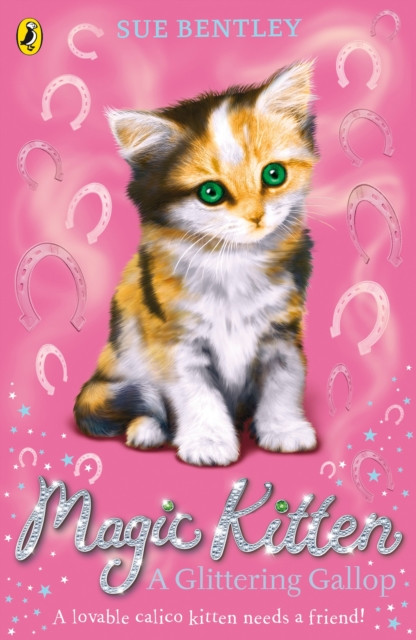 Magic Kitten: A Glittering Gallop by Sue Bentley (Paperback Book)