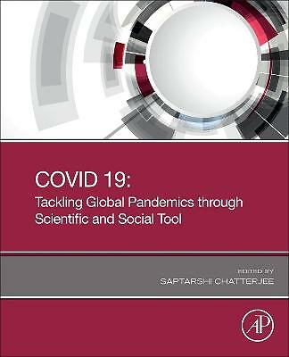 COVID 19: Tackling Global Pandemics through Scientific and Social Tools by S....