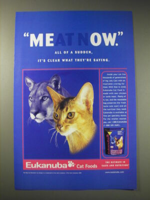 2001 Eukanuba Cat Foods Ad - MEat nOW. All of a sudden, it's clear