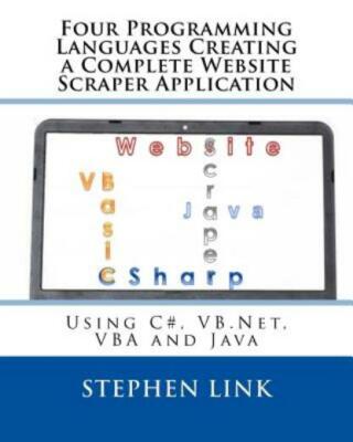 Four Programming Languages Creating A Complete Website Scraper Application:...
