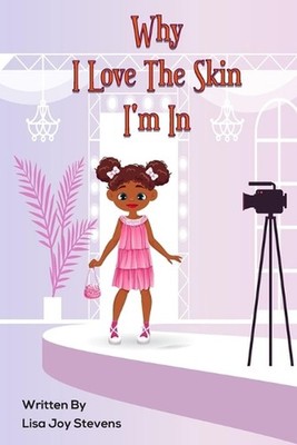 Why I Love The Skin I'm In by Lisa Joy Stevens (English) Paperback Book