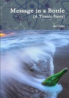 Message In A Bottle (A Titanic Story) Ian Collin Taschenbuch Englisch 2014
