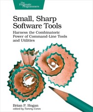 Small, Sharp, Software Tools: Harness the Combinatoric Power of Command-Line Too