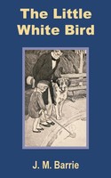 The Little White Bird James Matthew Barrie Taschenbuch Kartoniert / Broschiert
