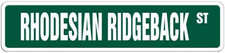 Rhodesian Ridgeback Street Sign Dog Lover Owner Pet Lover  Indoor/Outdoor  18"