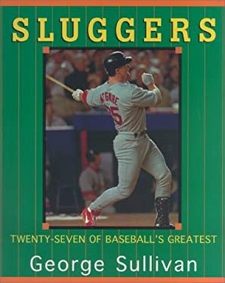Sluggers 27 Baseballs Greatest Paperback George E., Sullivan, Geo