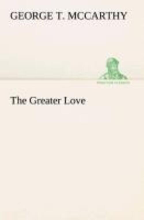 Thumbnail - The Greater Love | George T. Mccarthy | Taschenbuch | Paperback | 112