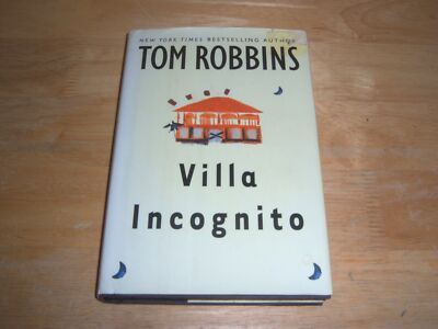Tom Robbins Villa Incognito 2003 Bantam Books 1st 8vo HC DJ VG+ VG+