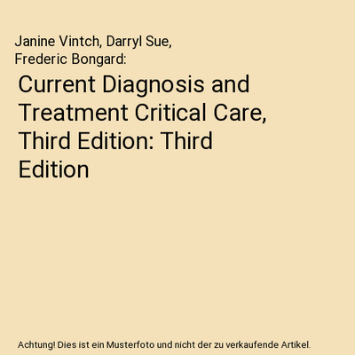 Current Diagnosis and Treatment Critical Care, Third Edition: Third Edition, Jan