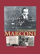 Guglielmo Marconi: Building the Wireless Age by Wander, Tim Hardback Book The