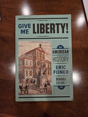 Give Me Liberty!: an American History Volume 2 by Eric Foner (2017, Paperback) 9780393614190| eBay