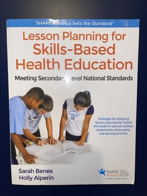 Shape America Set the Standard Ser.: Lesson Planning for Skills-Based Health...