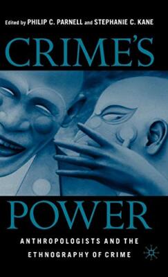 Kane - Crime's Power  Anthropologists and the Ethnography of Crime - N - S555z