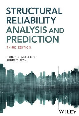 Structural Reliability Analysis and Prediction by Robert E. Melchers