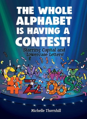 Michelle M Thornhill | The Whole Alphabet is Having a Contest! | Buch | Englisch