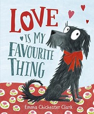 Love Is My Favourite Thing: A Plumdog Story: 1 - Chichester Clark, Emma
