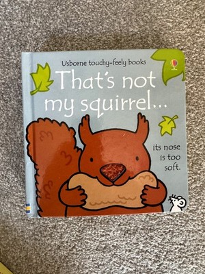 That's not my squirrel... Childrens Touch Feel by Fiona Watt (Board Book, 2016)