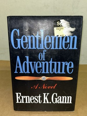 Gentlemen Of Adventure by Ernest K. Gann 1983 Hardcover + Dust Jacket 1st Ed.