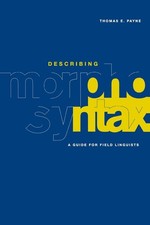 DESCRIBING MORPHOSYNTAX: A GUIDE FOR FIELD LINGUISTS BY Thomas E. Payne