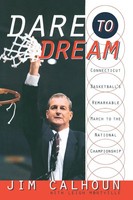 Jim Calhoun (U. A.) | Dare To Dream | Taschenbuch | Englisch (1999) | Crown