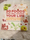 50 Foods That Will Change Your Life Emma Sutherland: Michelle Thrift 2013 PB VGC