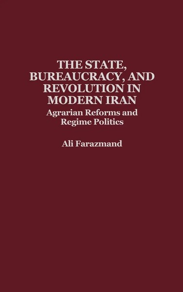 Ali Farazmand | The State, Bureaucracy, And Revolution In Modern Iran | Buch-image
