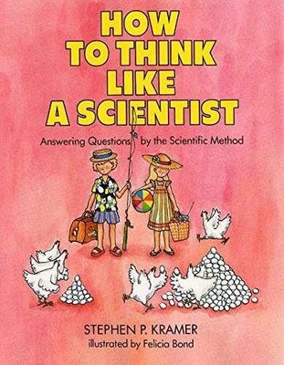 How to Think Like a Scientist: - Hardcover, by Stephen P Kramer - Very Good b